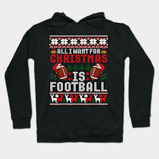 Football I Want For Christmas Is Football Hoodie